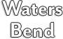 Waters Bend